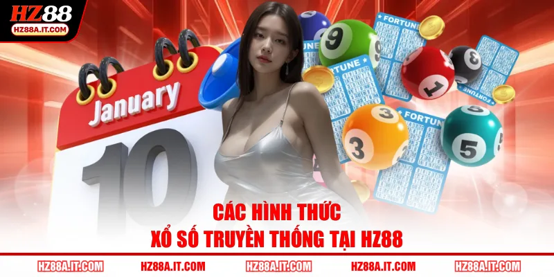 Các hình thức xổ số truyền thống tại HZ88