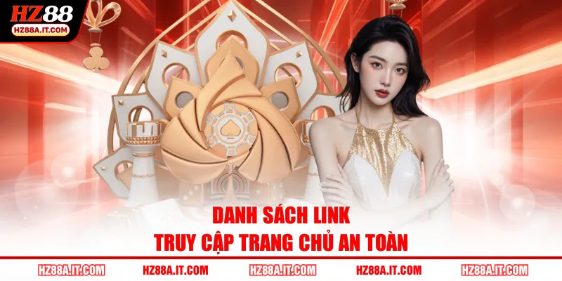 Danh sách link truy cập trang chủ an toàn
