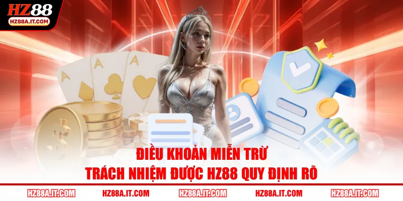 Điều khoản miễn trừ trách nhiệm được HZ88 quy định rõ