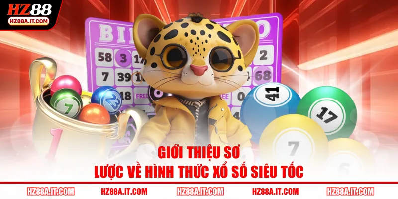 Giới thiệu sơ lược về hình thức xổ số siêu tốc