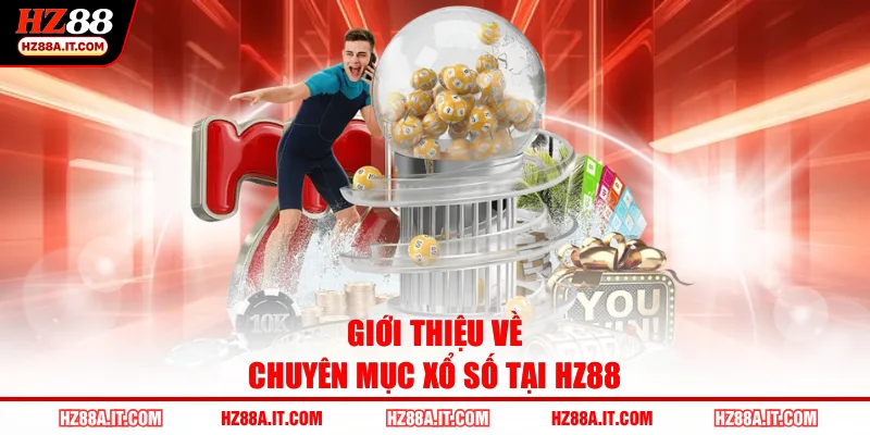 Giới thiệu về chuyên mục xổ số tại HZ88