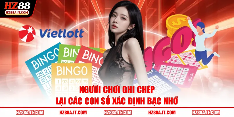 Người chơi ghi chép lại các con số xác định bạc nhớ