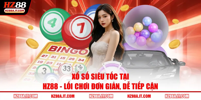 Xổ Số Siêu Tốc tại HZ88